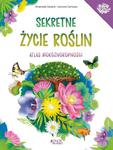 Książka Sekretne życie roślin. Atlas bioróżnorodności Wyd. Jedność w sklepie internetowym zabawkitotu.pl 