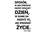 naklejka na ścianę Sposób, w jaki spędzasz każdy kolejny dzień 1 naklejka na ścianę w sklepie internetowym Naklej-To