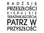 naklejka motywacyjna Radź się przeszłości, kieruj się teraźniejszością, patrz w przyszłość! 2 naklejka na ścianę w sklepie internetowym Naklej-To