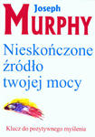 Nieskończone źródło twojej mocy. Klucz do pozytywnego myślenia, w sklepie internetowym As2.pl
