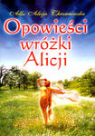 Opowieści wróżki Alicji, Alla Alicja Chrzanowska w sklepie internetowym As2.pl