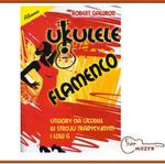 Ukulele flamenco - utwory na ukulele w stroju tradycyjnym i low G w sklepie internetowym SklepMuzyk.pl