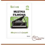 ŁATWA MUZYKA FILMOWA DLA POCZĄTKUJĄCYCH cz.2 w sklepie internetowym SklepMuzyk.pl