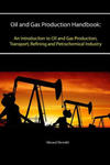 Oil and Gas Production Handbook: an Introduction to Oil and Gas Production, Transport, Refining and Petrochemical Industry w sklepie internetowym Libristo.pl