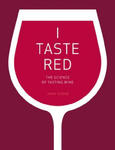 I Taste Red - The Science of Tasting Wine w sklepie internetowym Libristo.pl