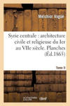 Syrie Centrale: Architecture Civile Et Religieuse Du Ier Au Viie Siecle. Tome II. Planches w sklepie internetowym Libristo.pl