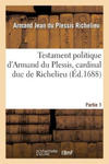 Testament Politique d'Armand Du Plessis, Cardinal Duc de Richelieu. Partie 1 w sklepie internetowym Libristo.pl