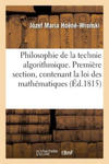 Philosophie de la Technie Algorithmique. Premiere Section, Contenant La Loi Supreme w sklepie internetowym Libristo.pl