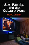 Sex, Family, and the Culture Wars w sklepie internetowym Libristo.pl