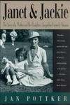 Janet and Jackie: The Story of a Mother and Her Daughter, Jacqueline Kennedy Onassis w sklepie internetowym Libristo.pl