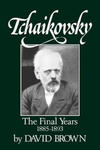 Tchaikovsky: The Final Years, 1855-1893 w sklepie internetowym Libristo.pl