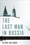 The Last Man in Russia: The Struggle to Save a Dying Nation w sklepie internetowym Libristo.pl