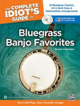 The Complete Idiot's Guide to Bluegrass Banjo Favorites: You Can Play Your Favorite Bluegrass Songs!, Book & 2 Enhanced CDs w sklepie internetowym Libristo.pl