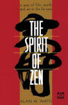 The Spirit of Zen: A Way of Life, Work, and Art in the Far East w sklepie internetowym Libristo.pl