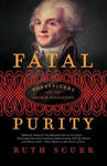 Fatal Purity: Robespierre and the French Revolution w sklepie internetowym Libristo.pl