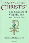 And You Are Christ's: The Charism of Virginity and the Celibate Life w sklepie internetowym Libristo.pl