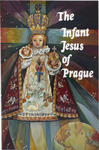 The Infant Jesus of Prague: Prayers to the Infant Jesus for All Occasions with a Short History of the Devotion w sklepie internetowym Libristo.pl