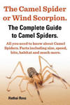 Camel Spider or Wind Scorpion, The Complete Guide to Camel Spiders. w sklepie internetowym Libristo.pl