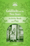 Classic Tales Second Edition: Level 3: Goldilocks and the Three Bears Activity Book & Play w sklepie internetowym Libristo.pl