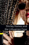 Oxford Bookworms Library: Level 1:: Shirley Homes and the Lithuanian Case w sklepie internetowym Libristo.pl