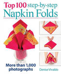 Top 100 Step-By-Step Napkin Folds: More Than 1000 Photographs w sklepie internetowym Libristo.pl