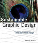 Sustainable Graphic Design - Tools, Systems, and Strategies for Innovative Print Design w sklepie internetowym Libristo.pl