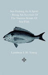 Sea-Fishing As A Sport - Being An Account Of The Various Kinds Of Sea Fish, How, When And Where To Catch Them In Their Various Seasons And Localities w sklepie internetowym Libristo.pl