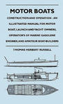 Motor Boats - Construction and Operation - An Illustrated Manual for Motor Boat, Launch and Yacht Owners, Operator's of Marine Gasolene Engines, and A w sklepie internetowym Libristo.pl