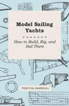 Model Sailing Yachts - How to Build, Rig, And Sail Them w sklepie internetowym Libristo.pl