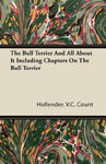 The Bull Terrier And All About It Including Chapters On The Bull Terrier w sklepie internetowym Libristo.pl