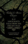 H. P. Lovecraft's Tales from the Dream Cycle - A Collection of Short Stories (Fantasy and Horror Classics) w sklepie internetowym Libristo.pl