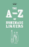 A-Z of Homemade Liqueurs w sklepie internetowym Libristo.pl