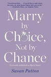 Marry by Choice, Not by Chance: Advice for Finding the Right One at the Right Time w sklepie internetowym Libristo.pl