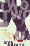 Two by Two: Tango, Two-Step, and the L.A. Night w sklepie internetowym Libristo.pl