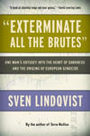 Exterminate All the Brutes: One Man's Odyssey Into the Heart of Darkness and the Origins of European Genocide w sklepie internetowym Libristo.pl