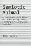 Semiotic Animal - A Postmodern Definition of "Human Being" Transcending Patriarchy and Feminism w sklepie internetowym Libristo.pl