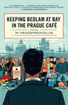 Keeping Bedlam At Bay In The Prague Cafe w sklepie internetowym Libristo.pl