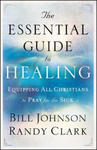 Essential Guide to Healing - Equipping All Christians to Pray for the Sick w sklepie internetowym Libristo.pl