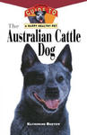 The Australian Cattle Dog: An Owner's Guide to a Happy Healthy Pet w sklepie internetowym Libristo.pl