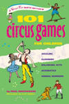 101 Circus Games for Children: Juggling a Clowning a Balancing Acts a Acrobatics a Animal Numbers w sklepie internetowym Libristo.pl