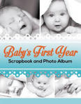 Baby's First Year Scrapbook and Photo Album w sklepie internetowym Libristo.pl