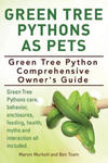 Green Tree Pythons As Pets. Green Tree Python Comprehensive Owner's Guide. Green Tree Pythons care, behavior, enclosures, feeding, health, myths and i w sklepie internetowym Libristo.pl