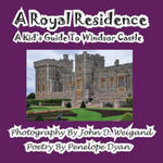 Royal Residence--A Kid's Guide to Windsor Castle w sklepie internetowym Libristo.pl