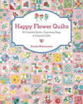 Happy Flower Quilts: 30 Colorful Quilts, Charming Bags and Cheerful Gifts w sklepie internetowym Libristo.pl