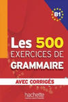 Les 500 Exercices de Grammaire B1. Livre + avec corrigés w sklepie internetowym Libristo.pl