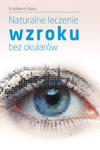 Naturalne leczenie wzroku bez okularow w sklepie internetowym Libristo.pl