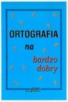 Ortografia na bardzo dobry w sklepie internetowym Libristo.pl