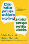 Cómo hablar para que sus hijos le escuchen y escuchar para que sus hijos le hablen w sklepie internetowym Libristo.pl