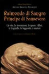 Raimondo di Sangro principe di Sansevero. La vita, le invenzioni, le opere, i libri, le leggende, i misteri, la Cappella w sklepie internetowym Libristo.pl