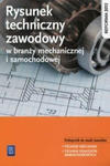 Rysunek techniczny w branzy mechanicznej i samochodowej Podrecznik do nauki zawodow Technik mechanik Technik pojazdow samochodowych w sklepie internetowym Libristo.pl